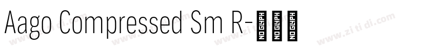 Aago Compressed Sm R字体转换